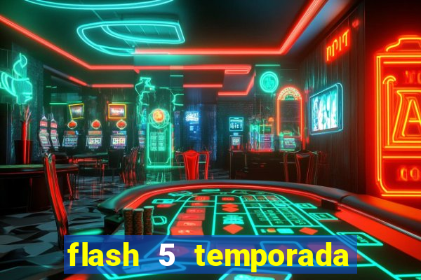 flash 5 temporada ep 9 continua em arrow